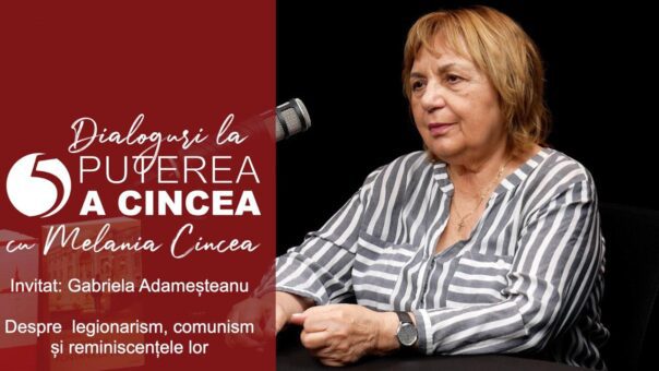 Gabriela Adameșteanu, despre legionarism și comunism și reminiscențele lor